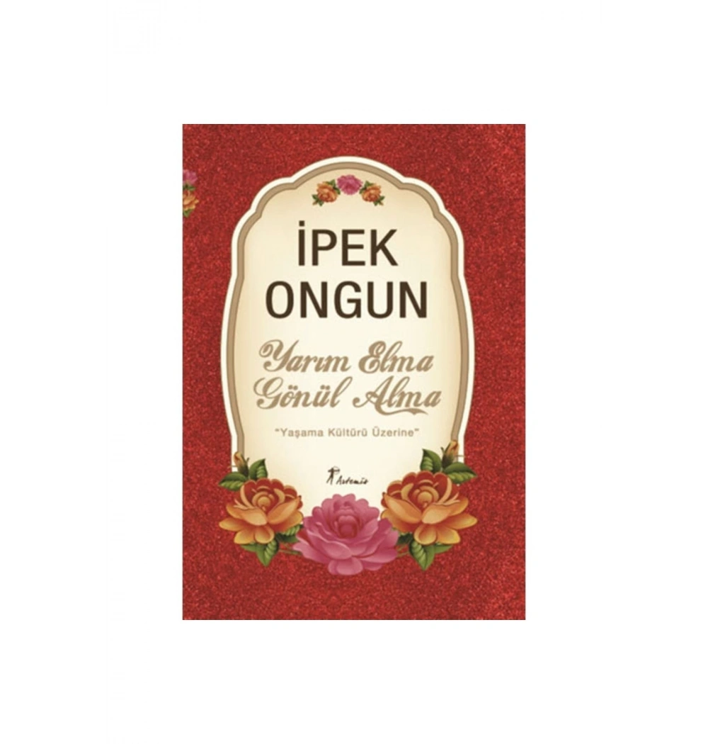 Yarım Elma Gönül Alma    İpek Ongun    Artemis