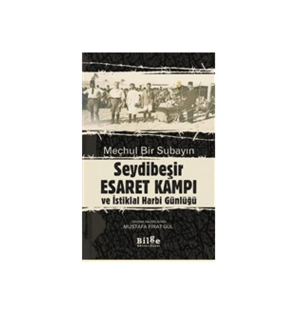 Meçhul Bir Subayın Seydişehir Esaret Kampı İstiklal Harbi Günlüğü