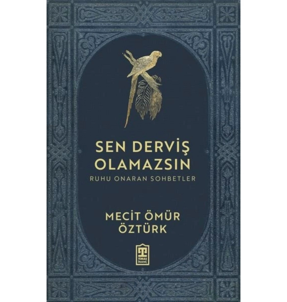 Sen Derviş Olamazsın Mecit Ömür Öztürk Timaş