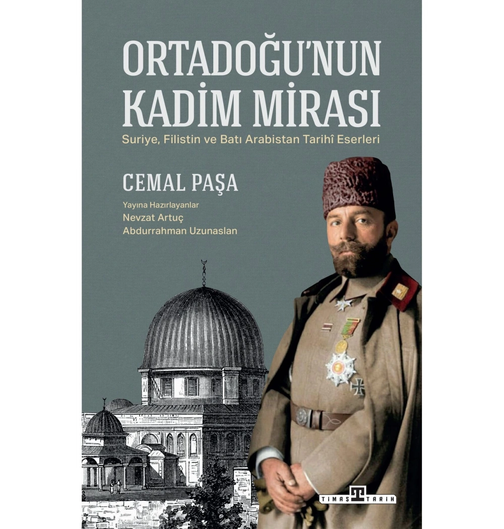 Ortadoğunun Kadim Mirası Cemal Paşa Timaş