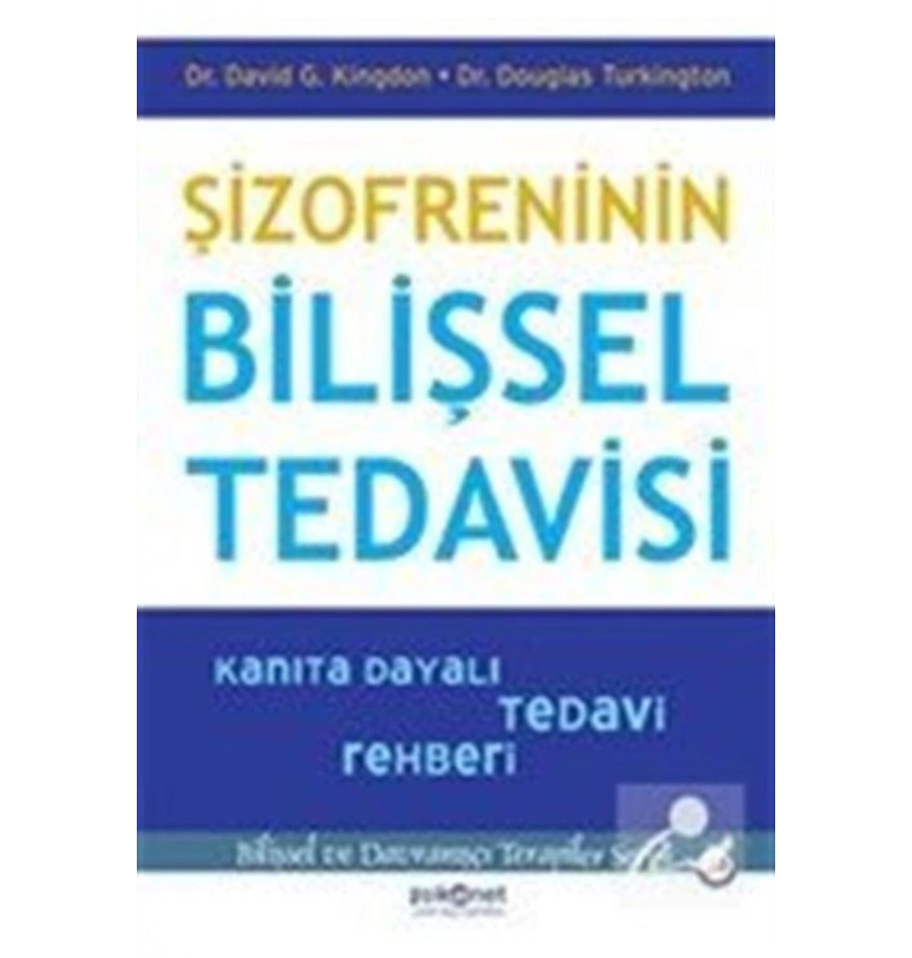Şizofreninin Bilişsel Tedavisi Kanita Dayali Tedavi Dr.David Kingdon Psikonet