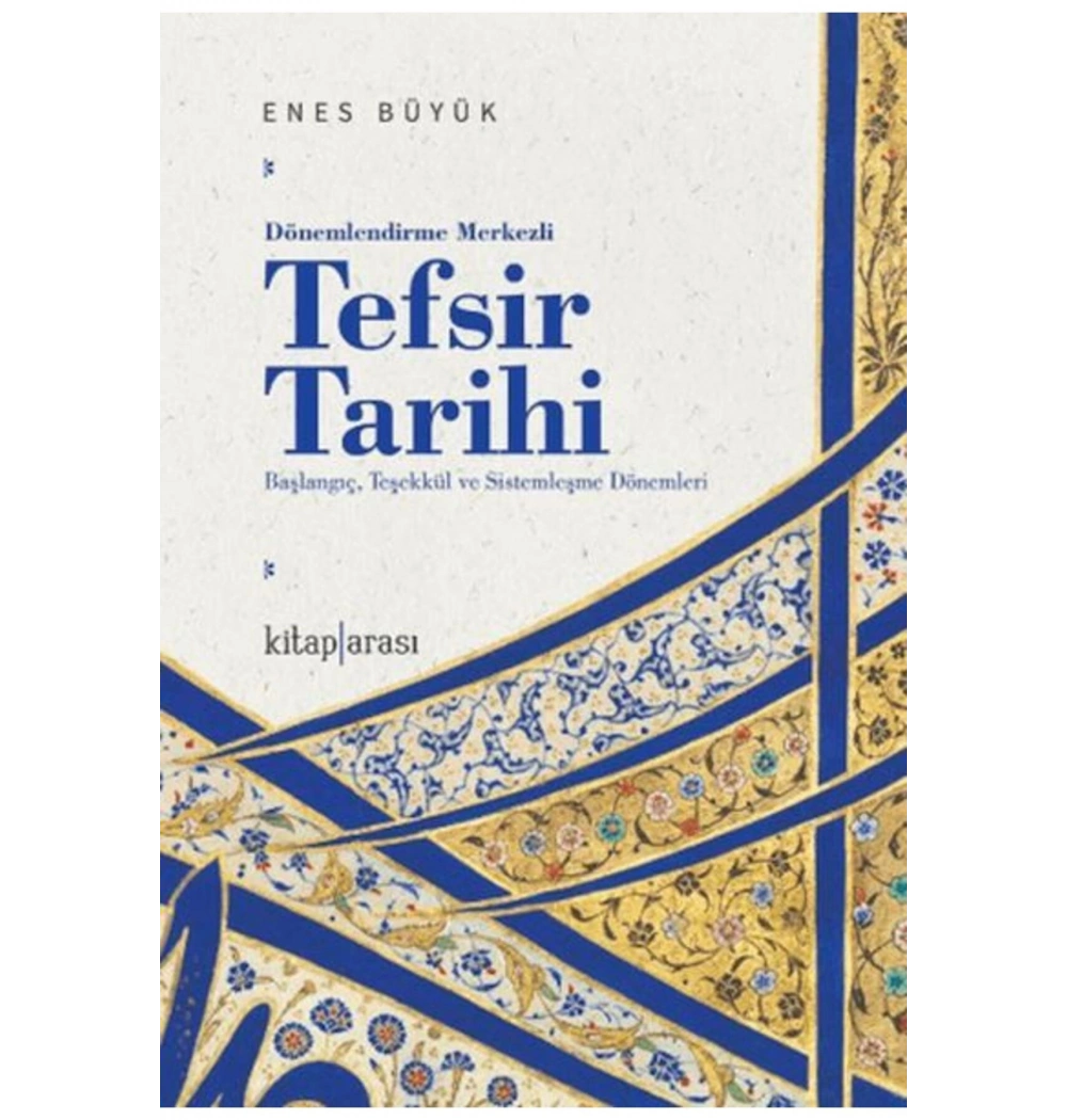 Dönemlendirme Merkezli Tefsir Tarihi  Enes Büyük
