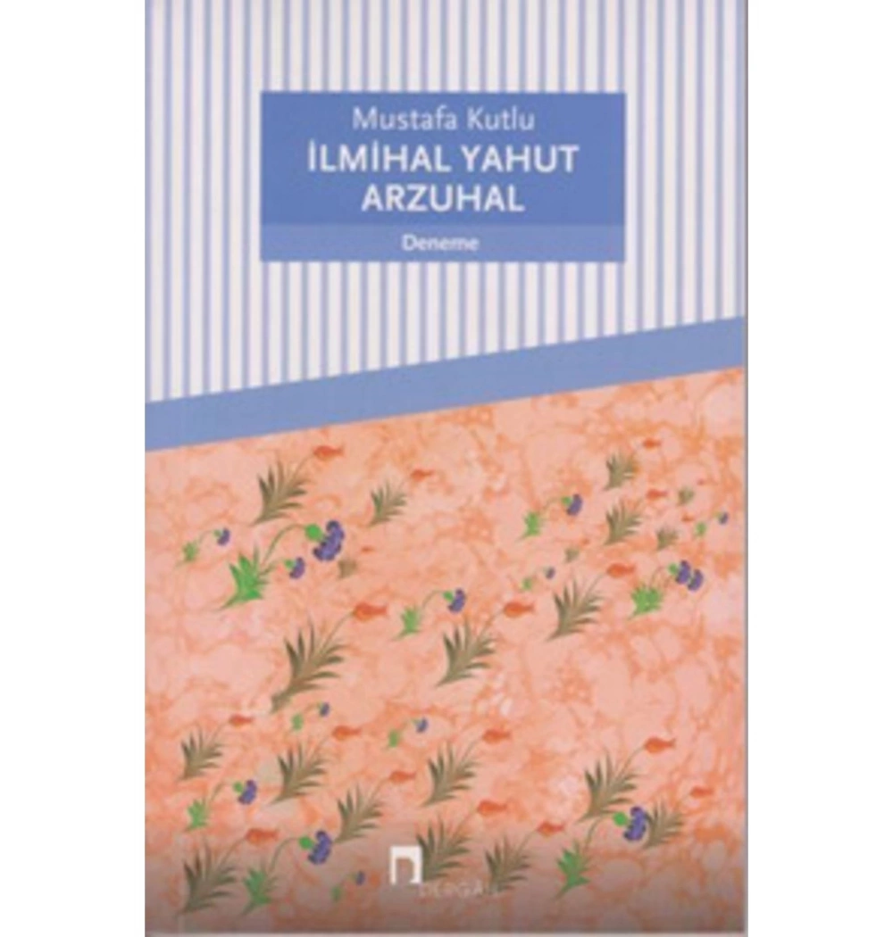 İlmihal Yahut Arzuhal Mustafa Kutlu Dergah