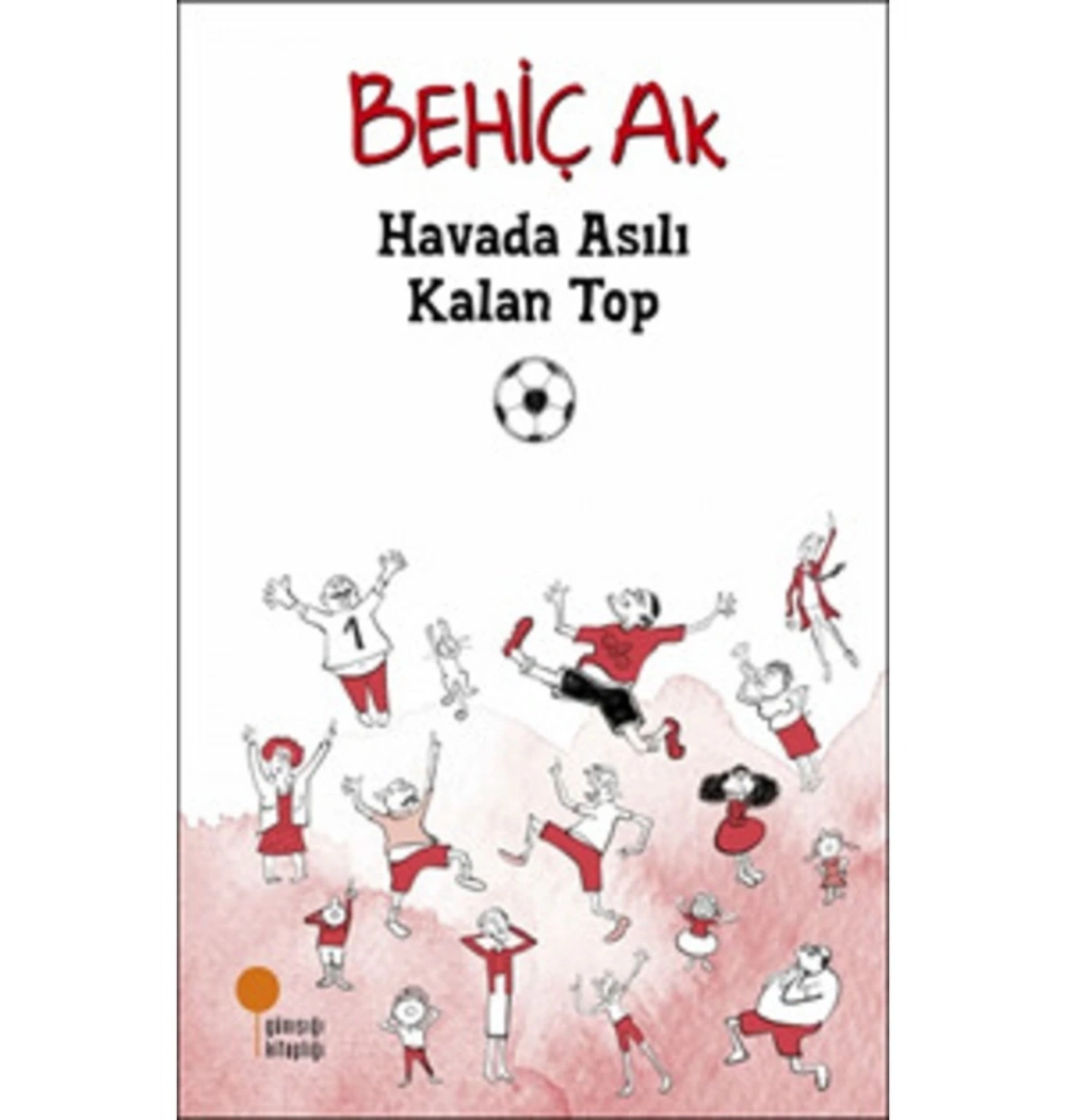 Havada Asılı Kalan Top  Behiç Ak  Günışığı