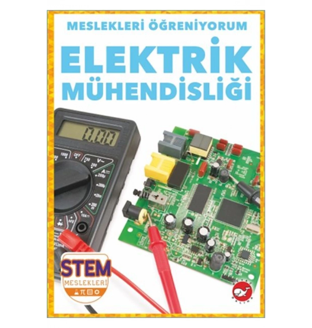 Meslekleri Öğreniyorum Elektrik Mühendisliği  Beyaz Balina