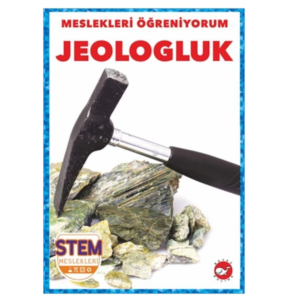 Meslekleri Öğreniyorum Jeologluk Beyaz Balina