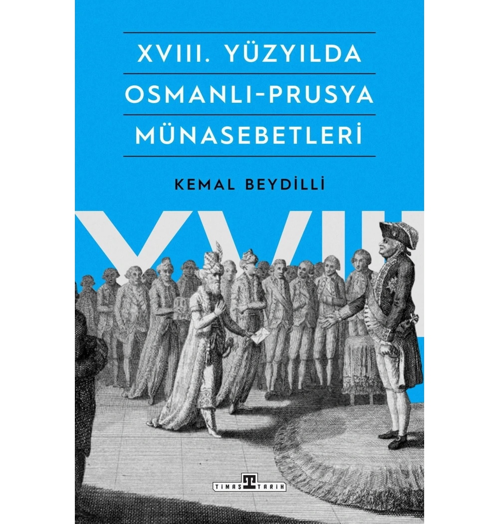 18.Yüzyılda Osmanlı Prusya Münasebetleri Kemal Beydilli Timaş
