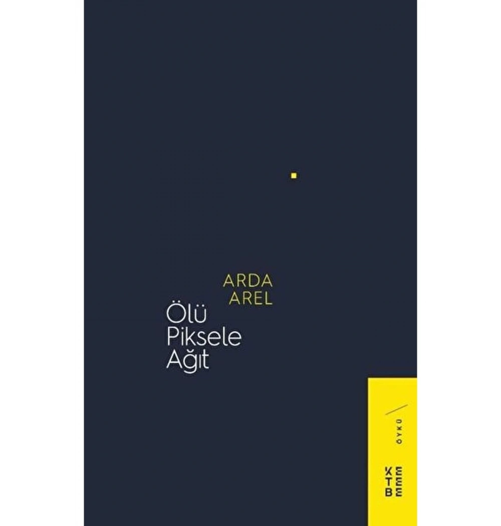Ölü Piksele Ağıt Arda Arel Ketebe