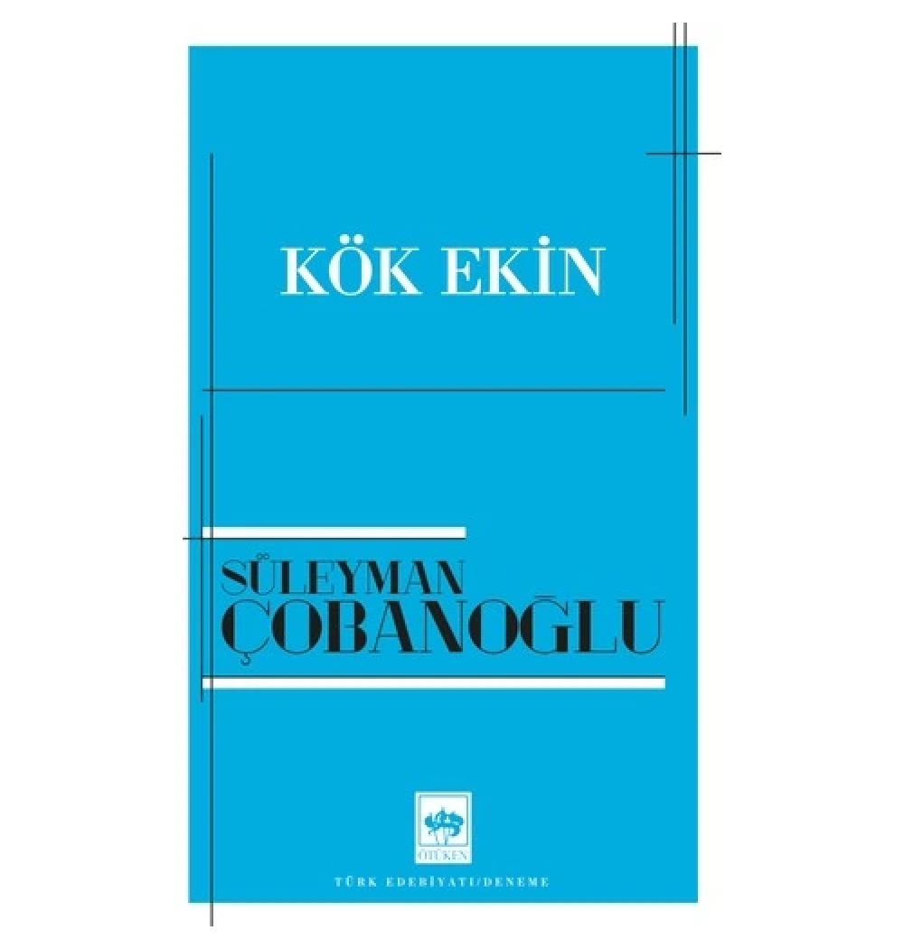 Kök Ekin Süleyman Çobanoğlu Ötüken