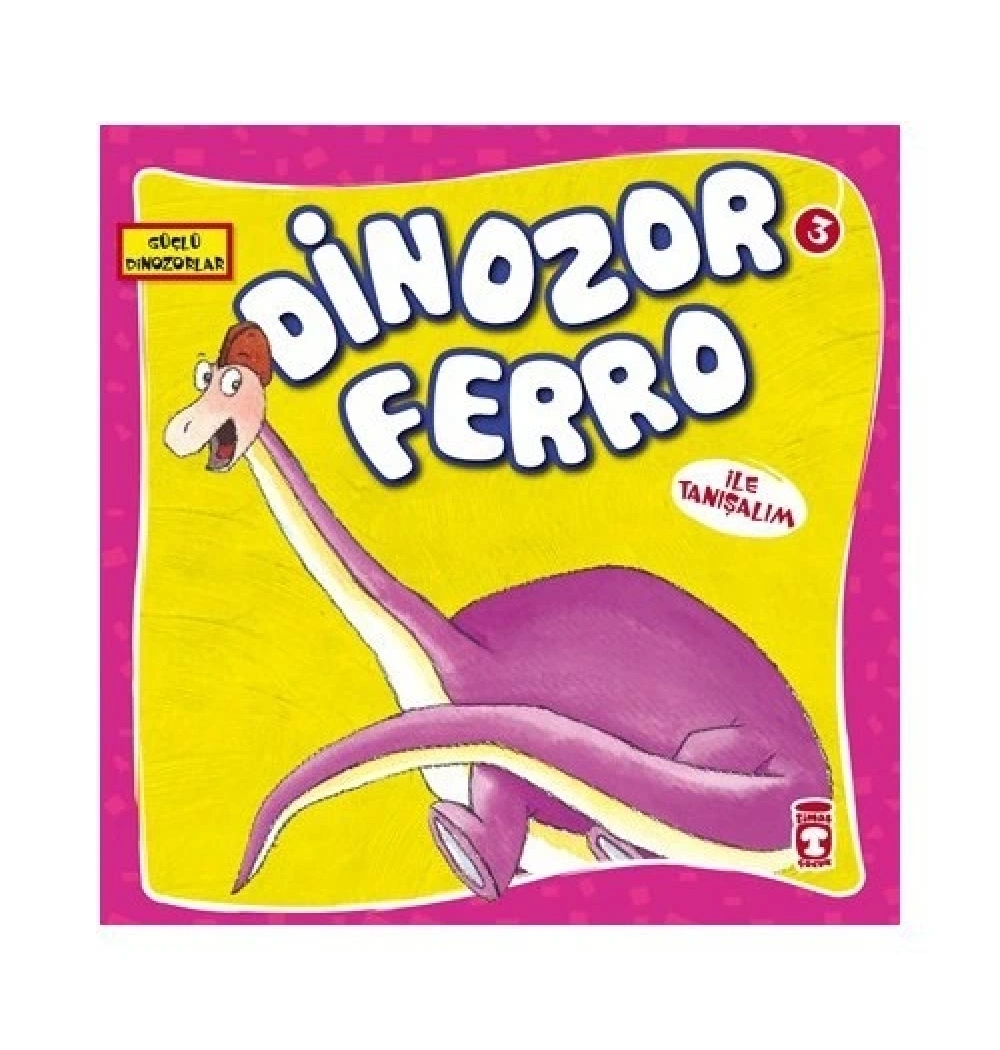 Dinazor Ferro Timaş Çocuk