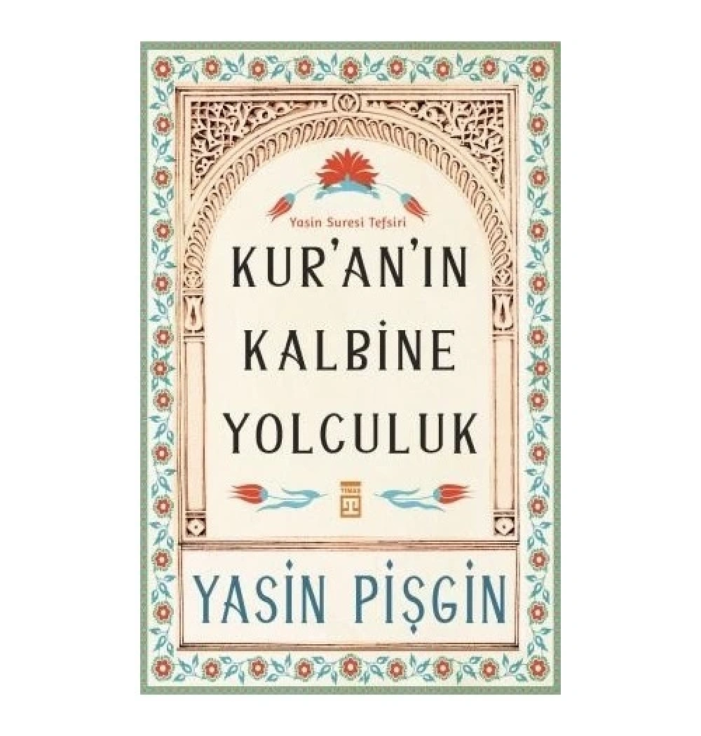 Kuranın Kalbine Yolculuk Yasin Suresi Tefsiri Yasin Pişgin Timaş