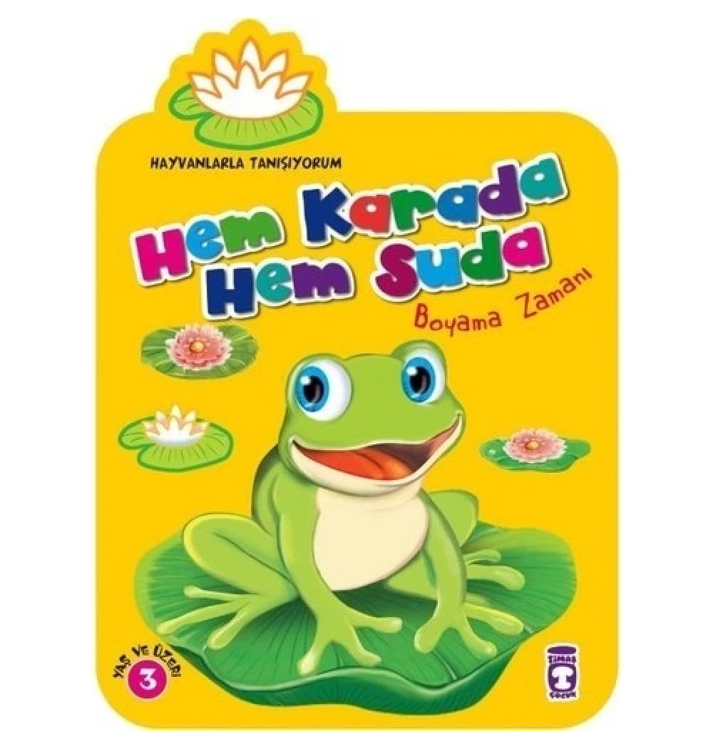 Hayvanlarla Tanışıyorum Hem Karada Hem Suda Boyama Zamanı Timaş Çocuk