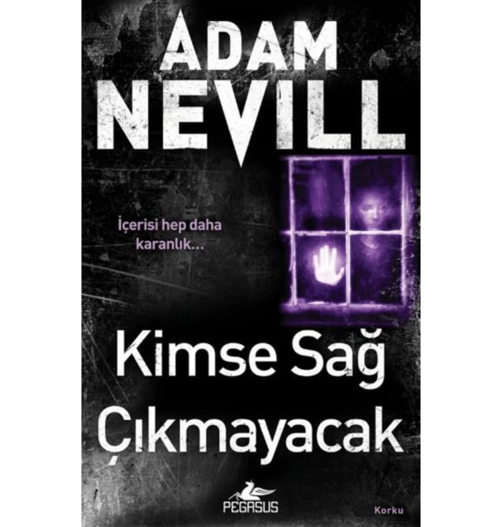 Kimse Sağ Çikmayacak Adam Newill Pegasus