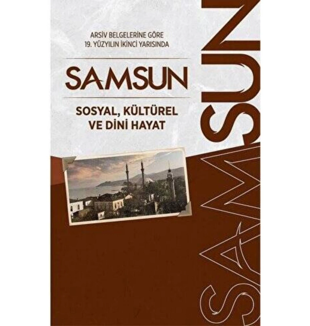 19.Yy.2.Yarısında Samsun Sosyal Kültürel Ve Dini Hayat Abdurrahman Okuyan Bilimkent