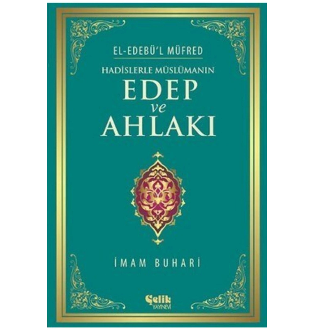 Hadislerle Müslümanın Edep Ahlakı Edebül Müfred İthal Kağıt Karton Kap. Çelik
