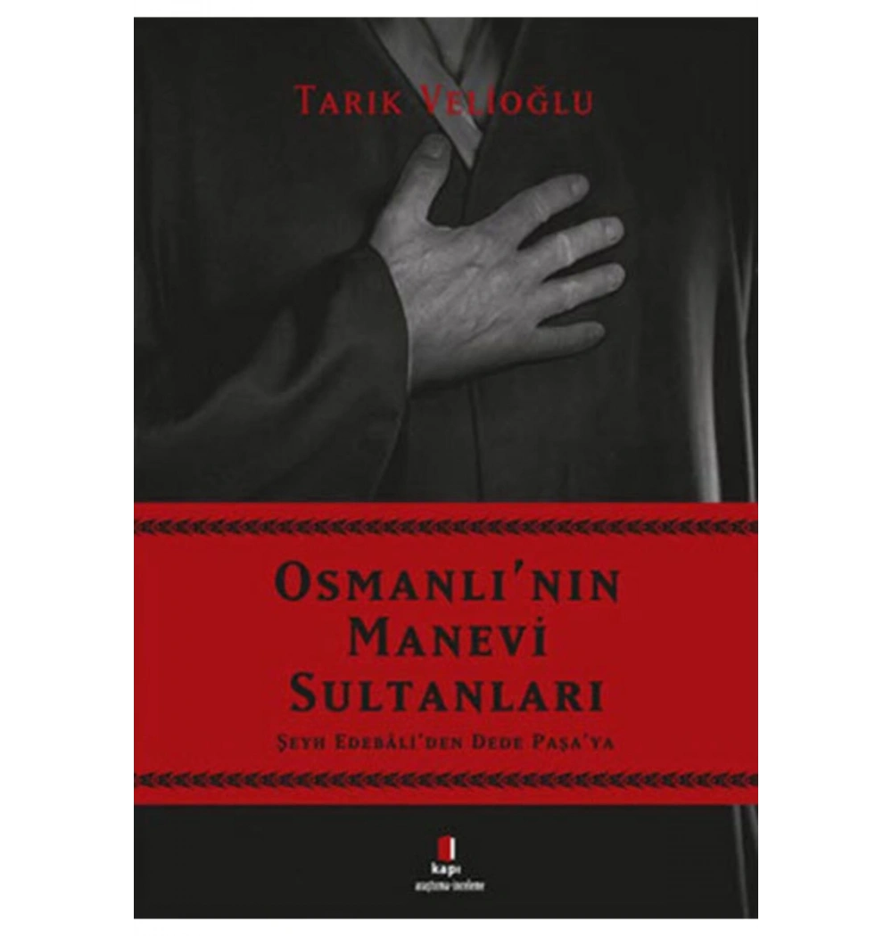Osmanlının Manevi Sultanları Tarık Velioğlu Kapı Yayınları