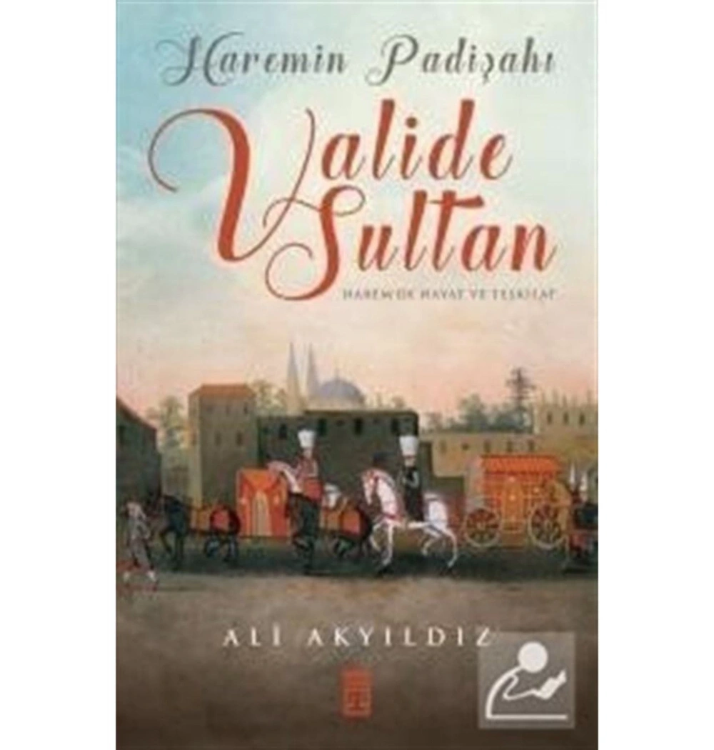 Haremin Padişahı Valide Sultan Ali Akyıldız Timaş