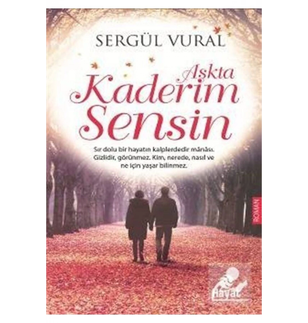 Aşkta Kaderim Sensin. Sergül Vural   Hayat