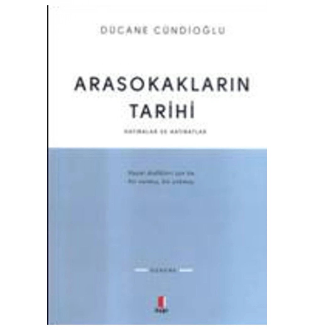 Arasokakların Tarihi Hatıralar Ve Hatıratlar Dücane Cündioğlu Kapı Yayın