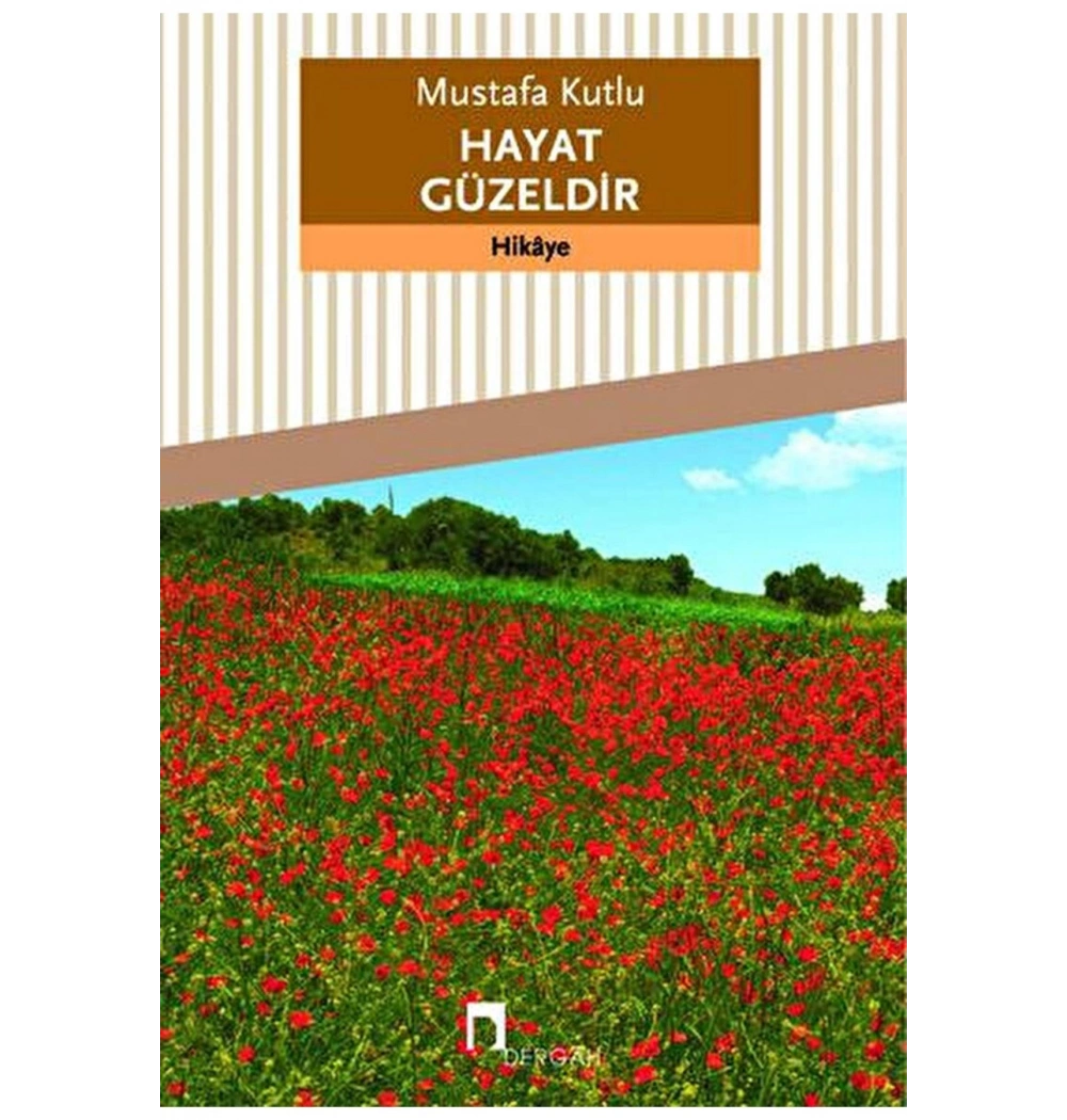 Hayat Güzeldir    Mustafa Kutlu      Dergah