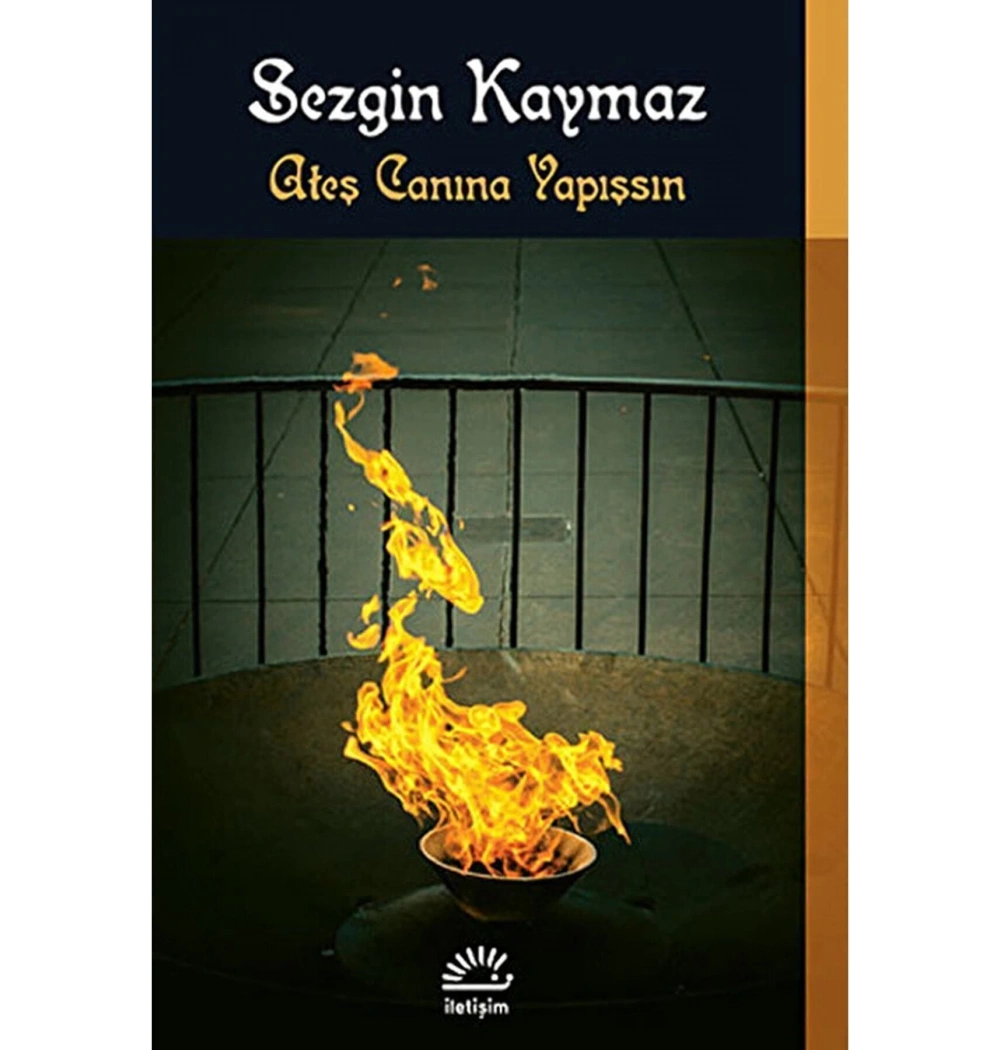 Ateş Canına Yapışsın Sezgin Kaymaz İletişim