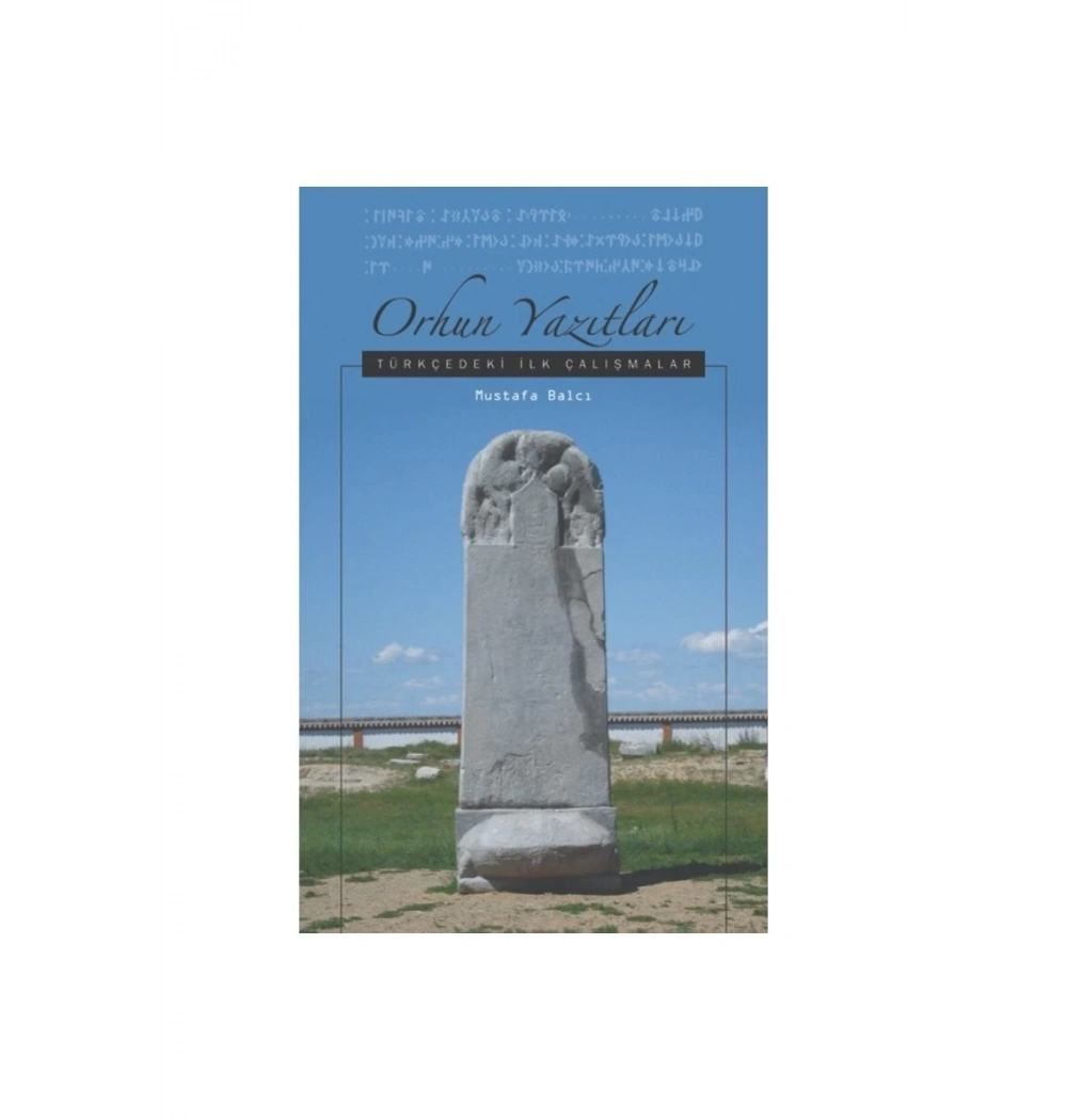 Orhun Yazıtları Türkçedeki İlk Çalışmalar  Mustafa Balcı  Çizgi
