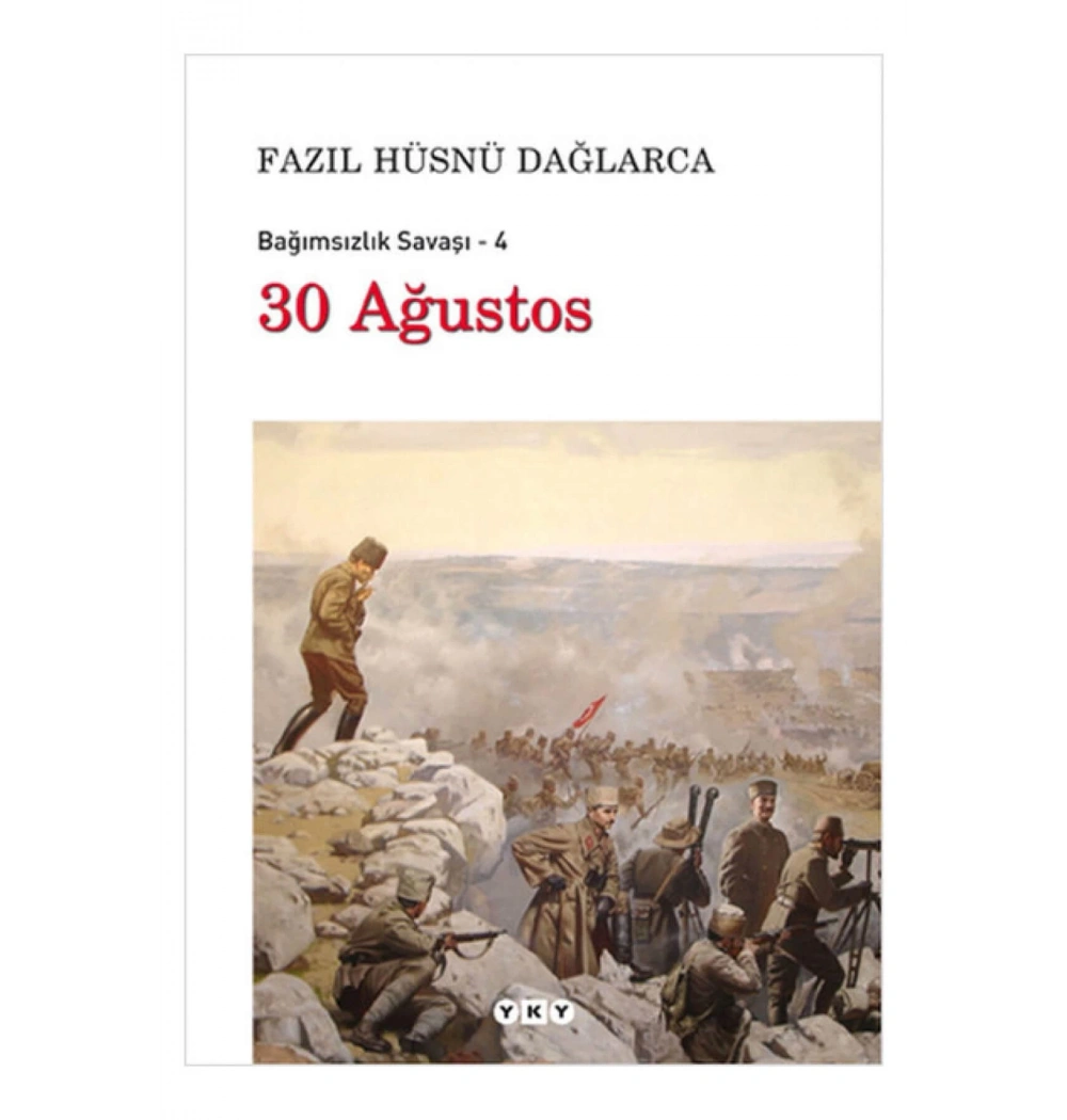 Bağımsızlık Savaşı 4   30 Ağustos  F. Hüsnü Dağlarca      Yapı Kredi