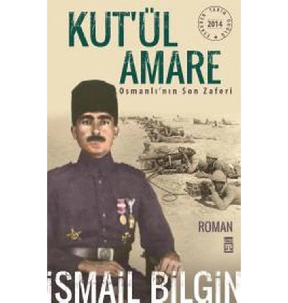 Kutül Amare Osmanlının Son Zaferi - İsmail Bilgin - Timaş