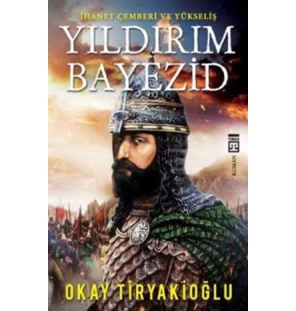 Yıldırım Bayezid -Okay Tiryakioğlu  Timaş