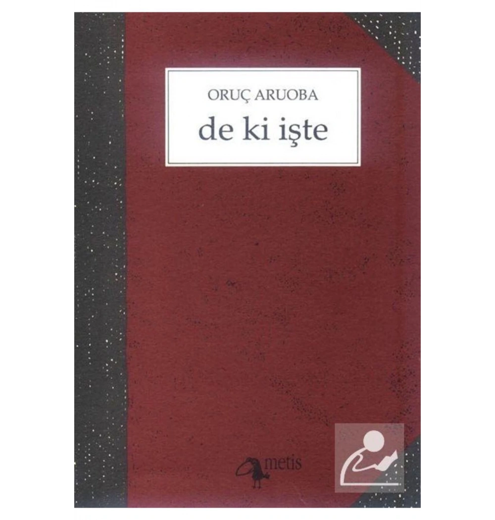 De Ki İşte Oruç Aruoba Metis
