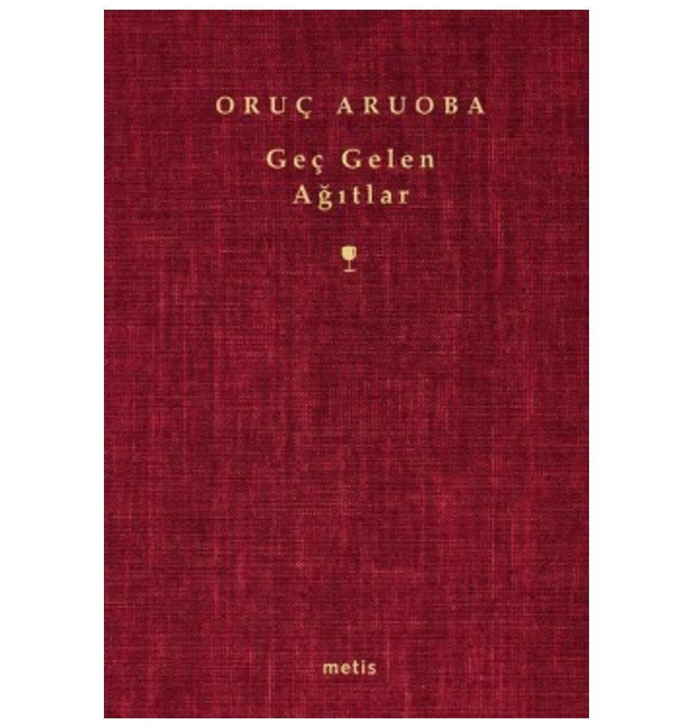 Geç Gelen Ağıtlar-Şiir- Oruç Aruoba  Metis