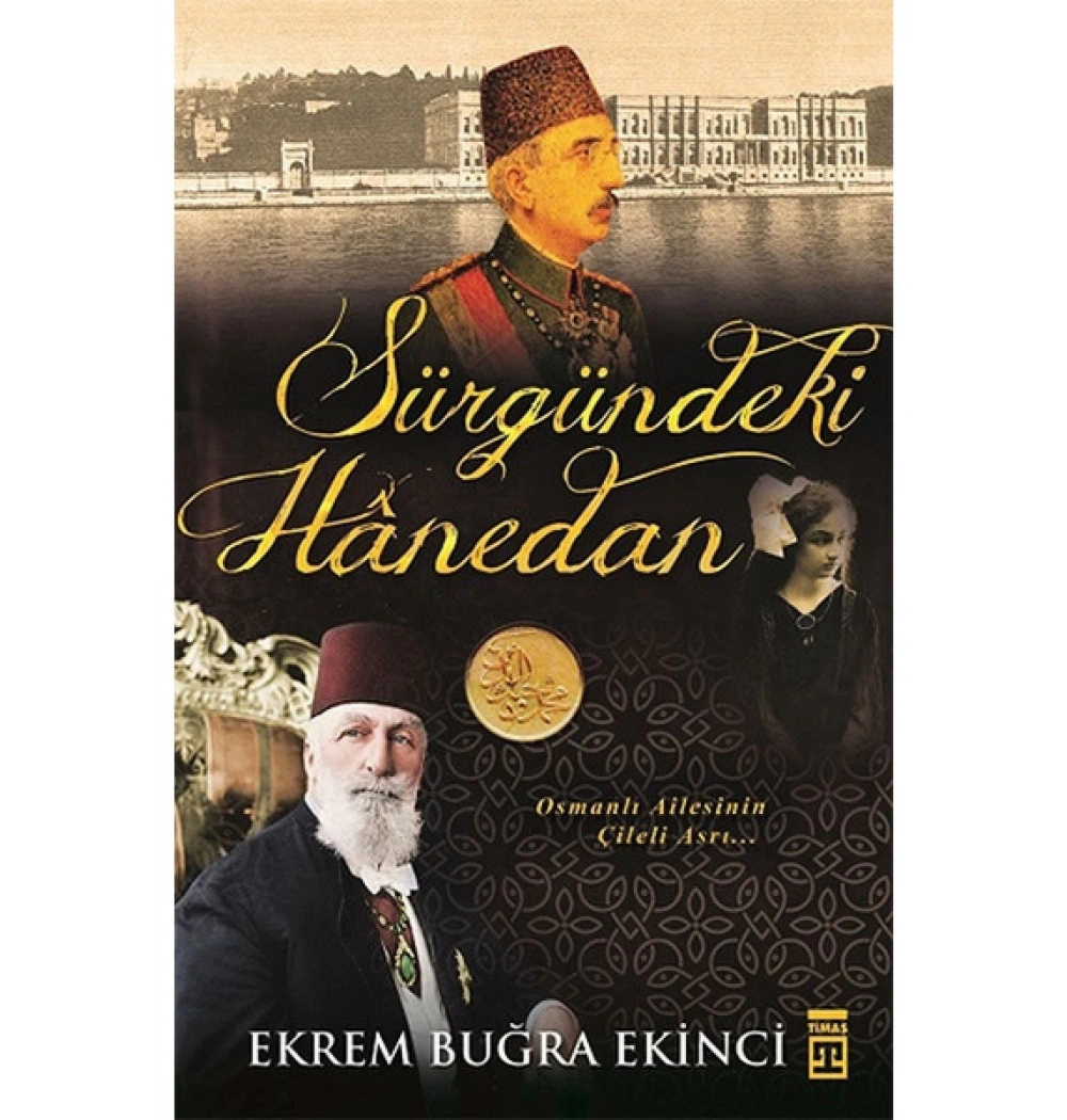Sürgündeki Hanedan - Ekrem Buğra Ekinci - Timaş