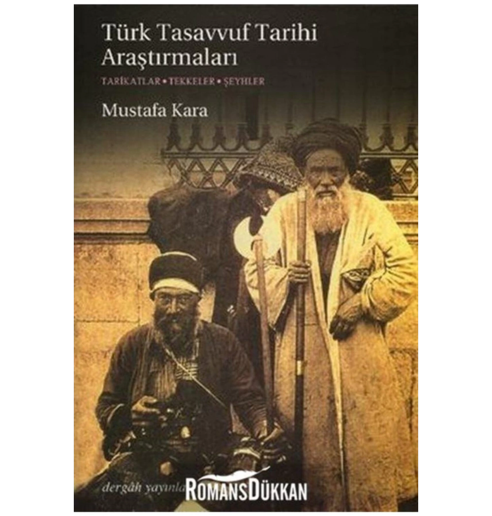 Türk Tasavvuf Tarihi Araştırmaları Tarikatlar Tekkeler Şeyhler - Dergah