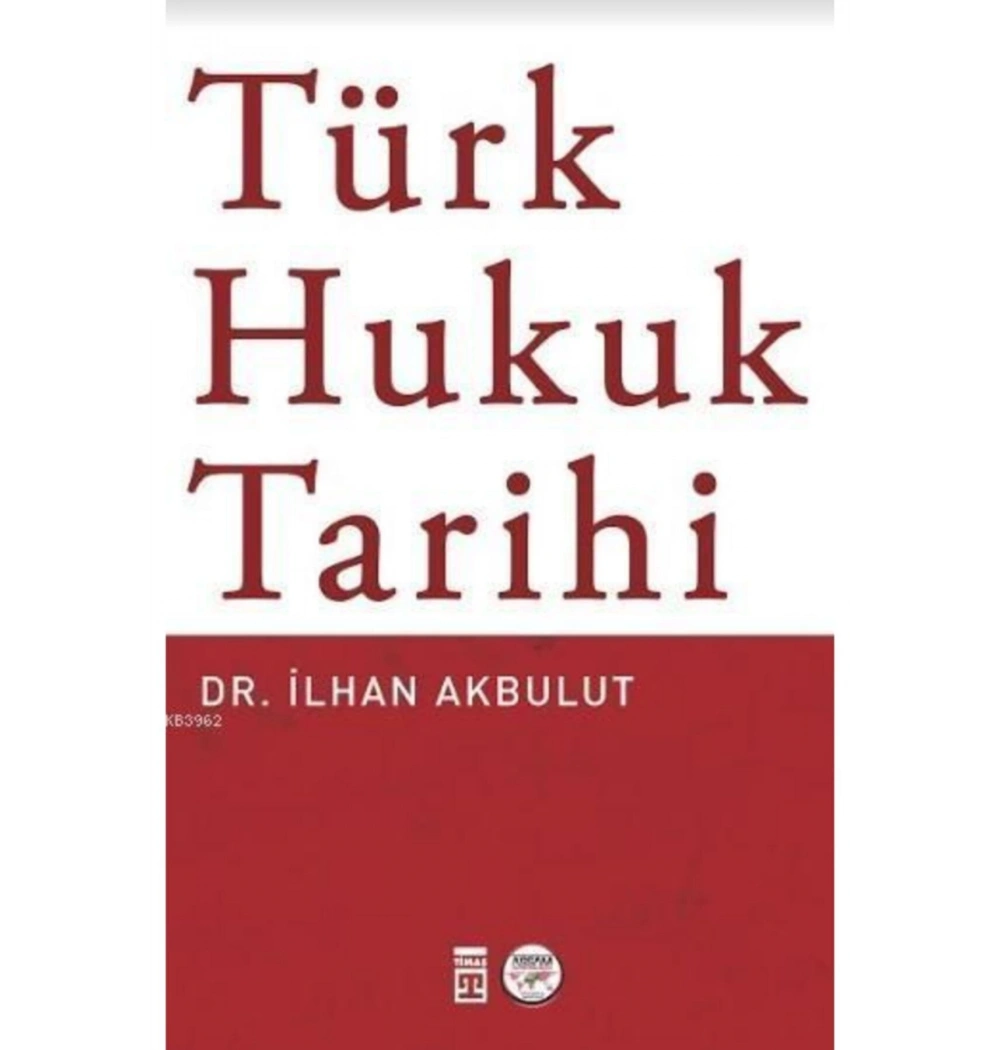 Türk Hukuk Tarihi.İlhan Akbulut Timaş