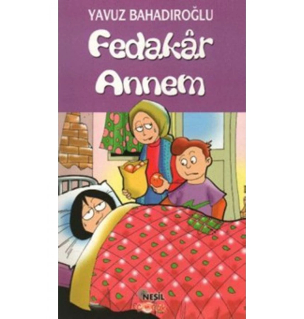 Fedakar Annem / Y.Bahadıroğlu Nesil Yay.