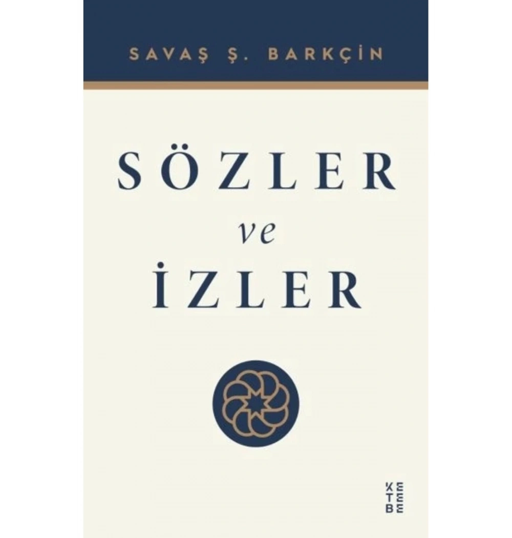 Sözler Ve İzler  Savaş Barkçin  Ketebe Yayın