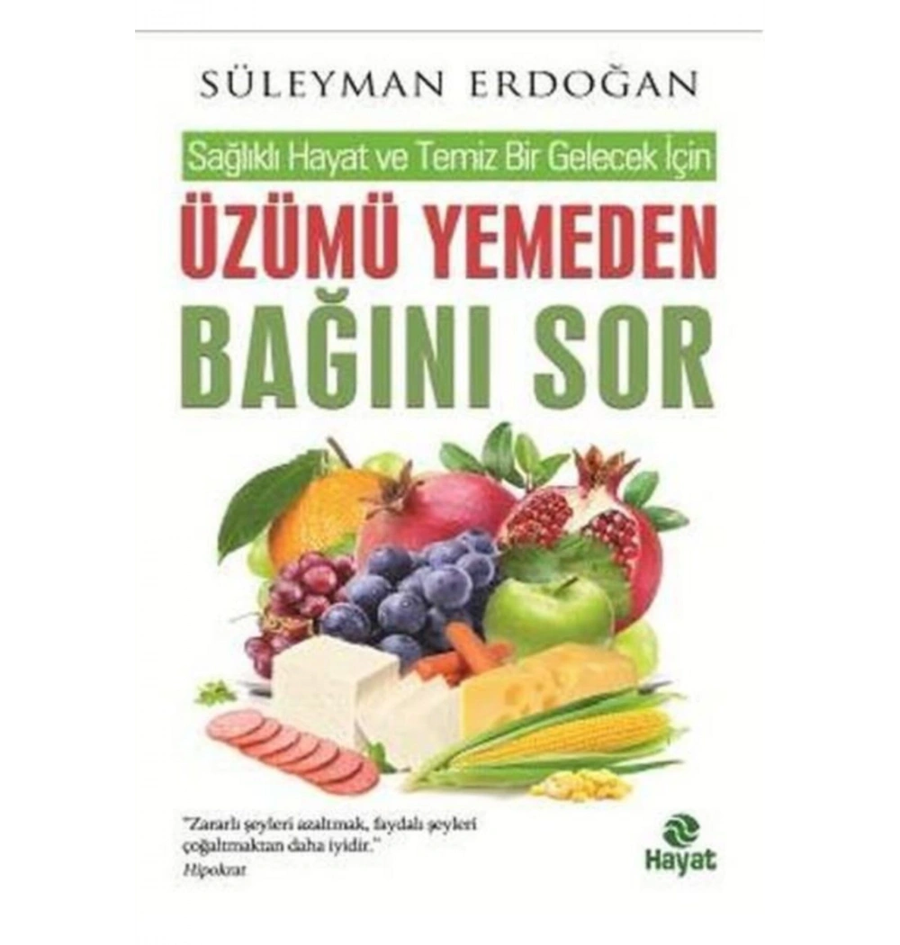 Üzümü Yemeden Bağını Sor Süleyman Erdoğan  Hayat