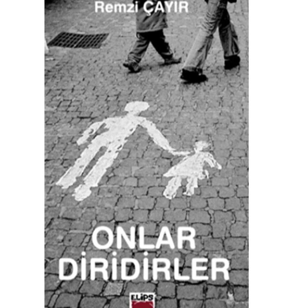 Onlar Diridirler - Remzi Çayır   Elips Yayınları