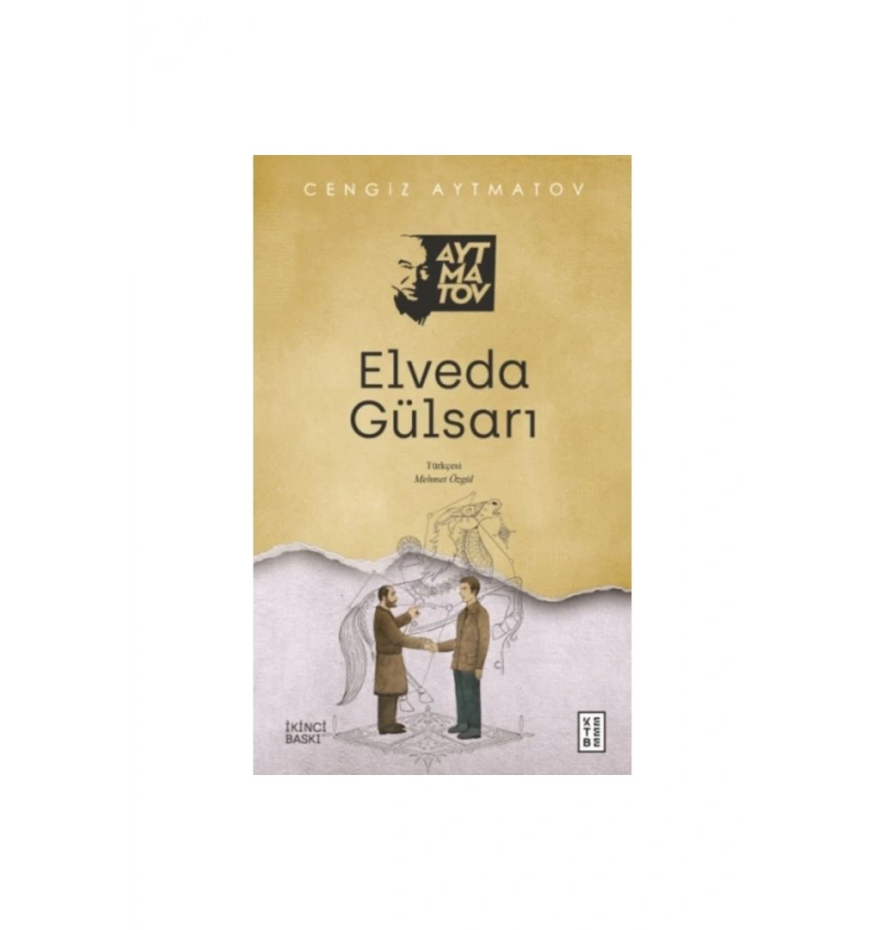 Elveda Gülsarı Cengiz Aytmatov Ketebe