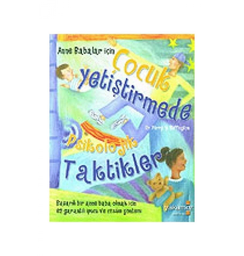 Çocuk Yetiştirmede Psikolojik Taktikler  Yakamoz