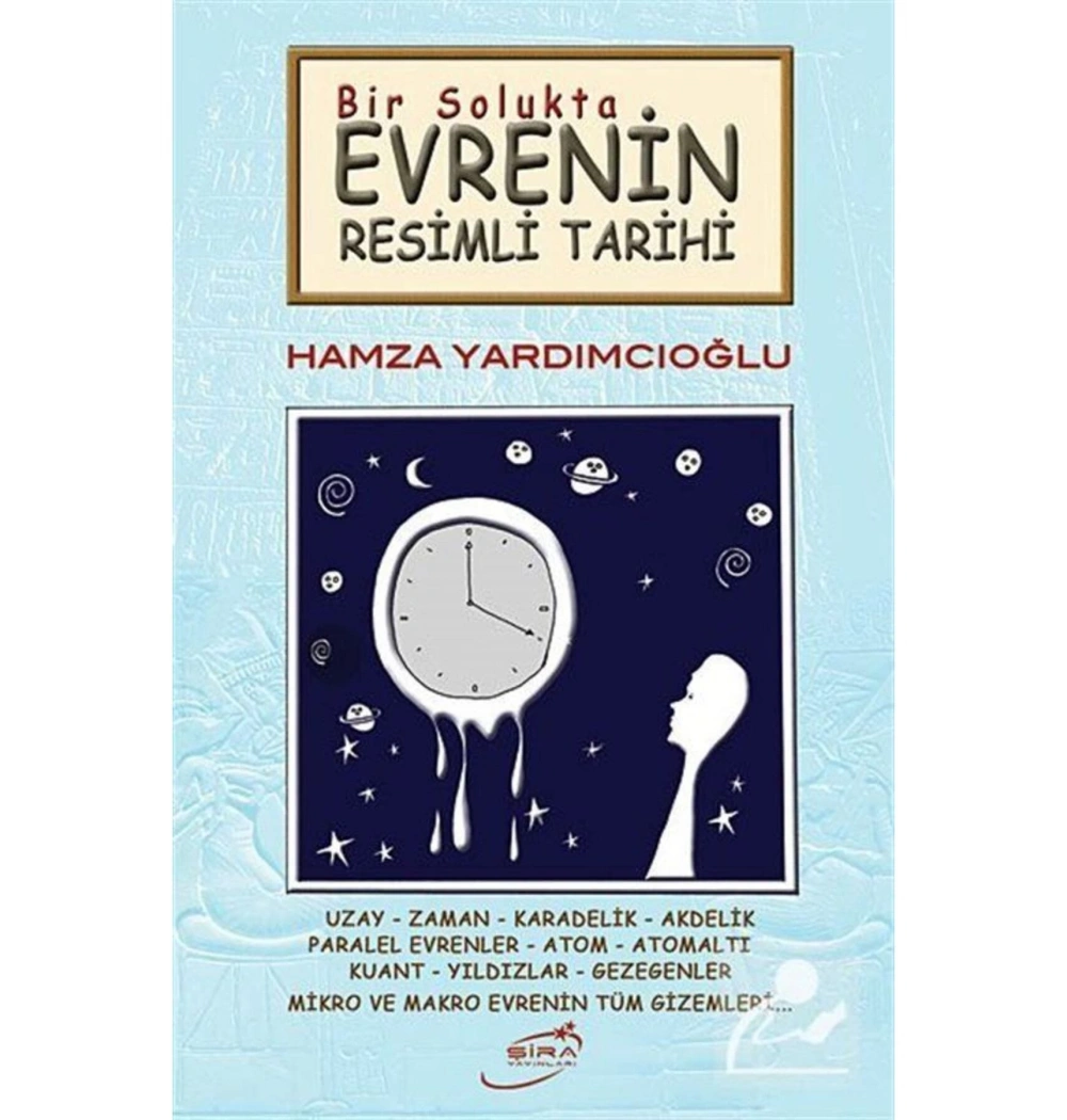 Bir Solukta Evrenin Resimli Tarihi  Hamza Yardımcıoğlu  Şira Yayın