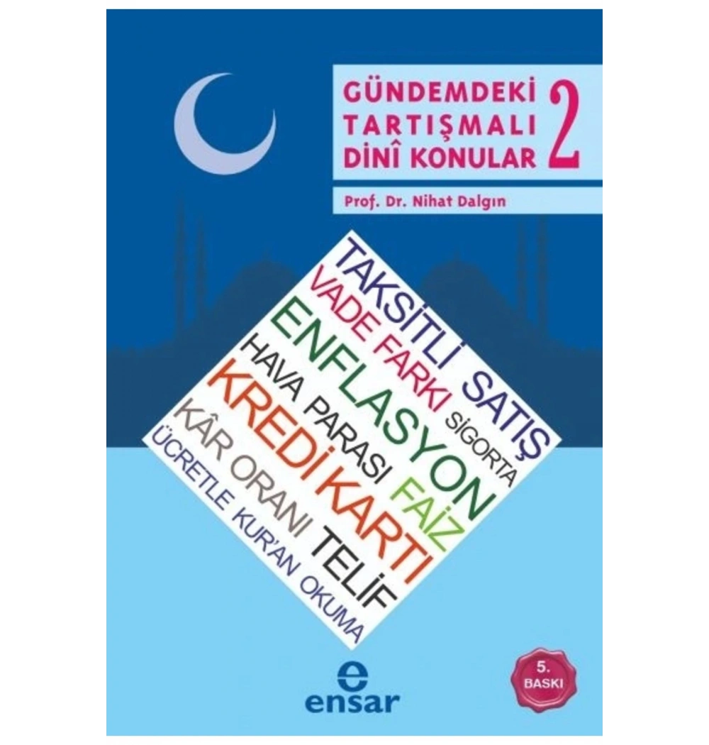 Gündemdeki Tartışmalı Dini Konular 2 Nihat Dalgın Ensar
