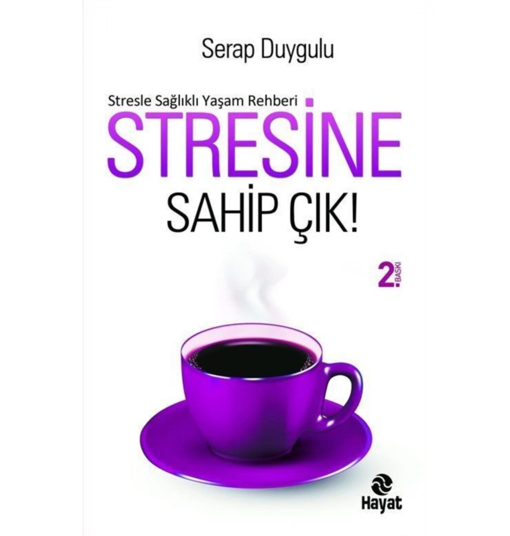 Stresine Sahip Çık    Serap Duygulu      Hayat
