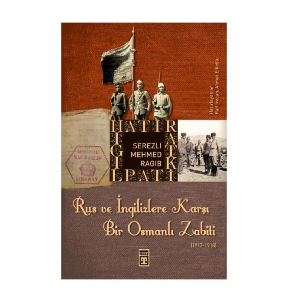 Rus Ve İngilizlere Karşı Bir Osmanlı Zabiti Timaş