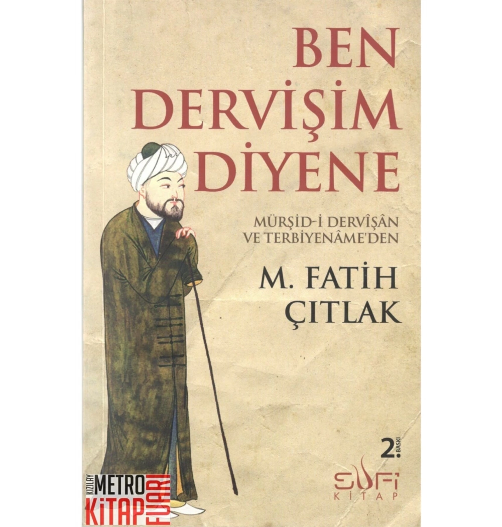 Ben Dervişim Diyene. M.Fatik Çıtlak  Sufi Kitap