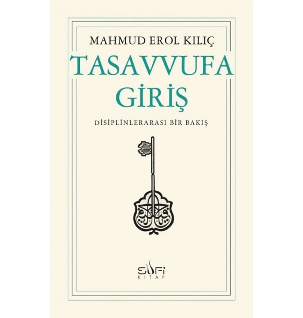 Tasavvufa Giriş - Mahmud Erol Kılıç - Sufi Kitap