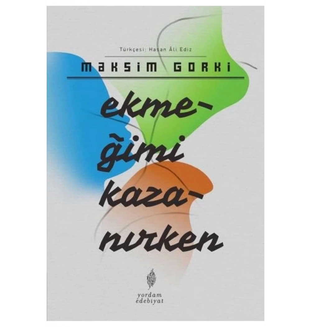 Ekmeğimi Kazanırken Maksim Gorki Yordam Kitap