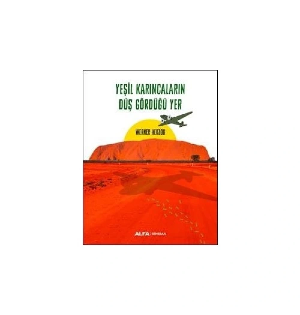 Yeşi̇L Karincalarin Düş Gördüğü Yer Werner Herzog Alfa Basım
