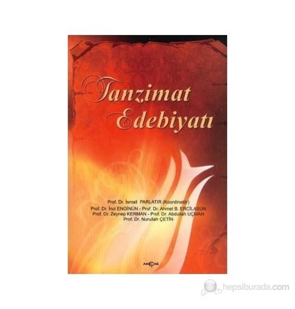 Tanzimat Edebiyatı İsmail Parlatır Akçağ