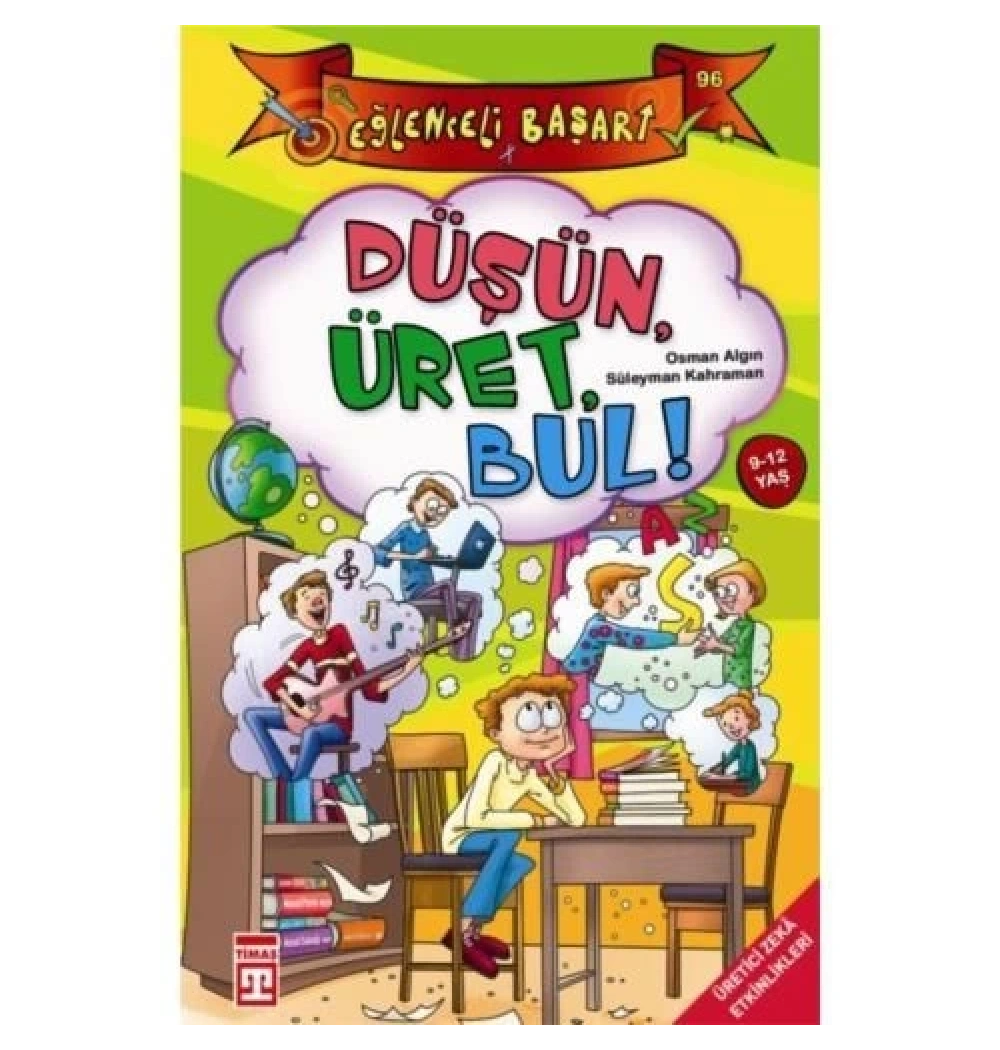Düşün Üret Bul-Eğlenceli Başarı-  Timaş